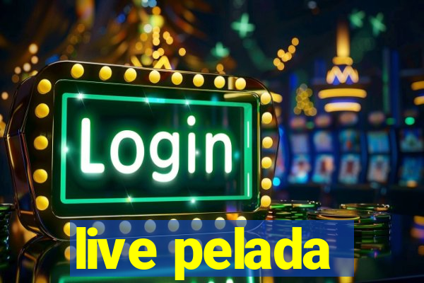live pelada
